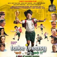 Hindi Film TAKE IT EASY  Based On The Issue Of Children’s Education & The Pressure Of Studies Put On Them & How They Come Out Of It,  Releasing In The Nearest Cinema On June 27th